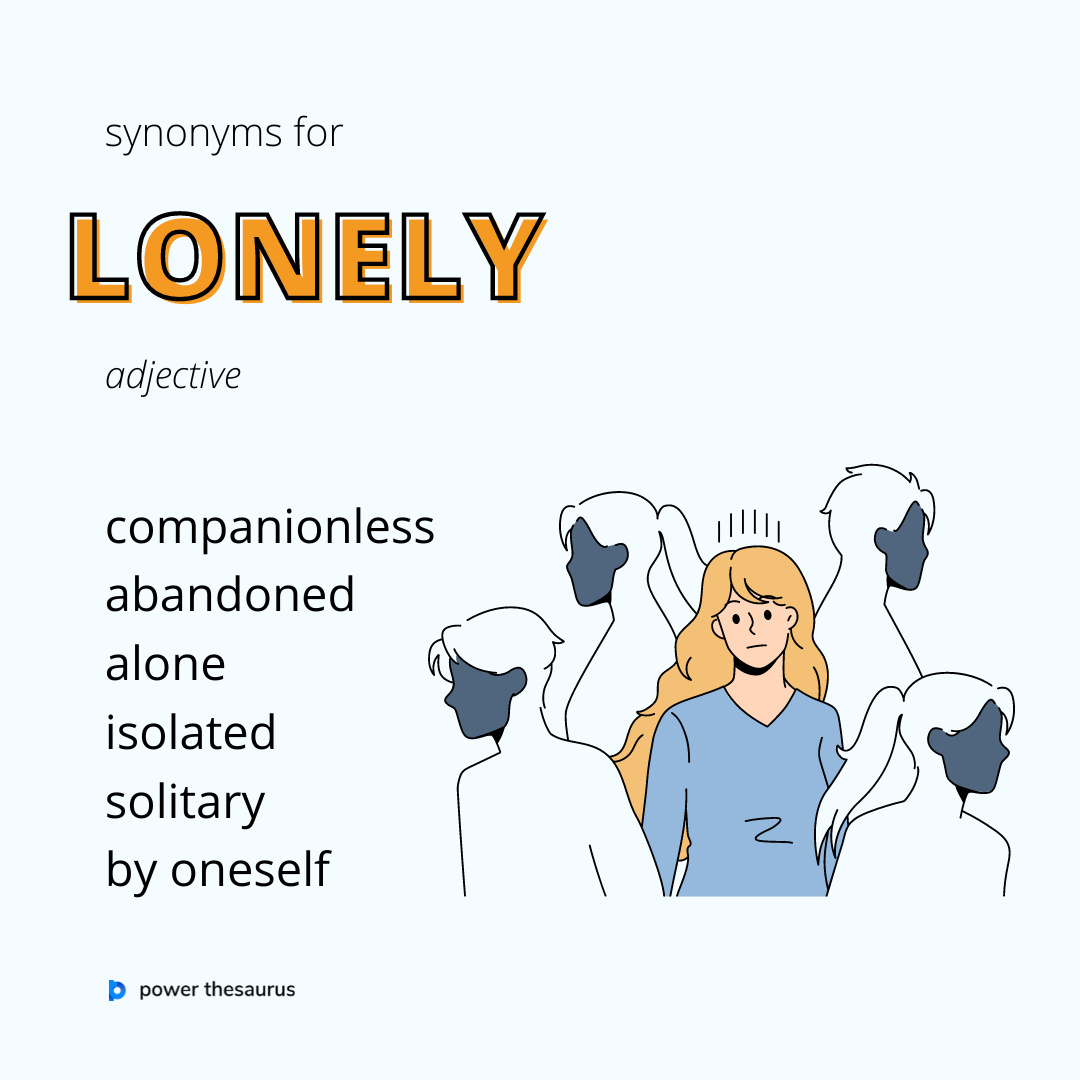 is alone and lonely synonym? i know that they are close in