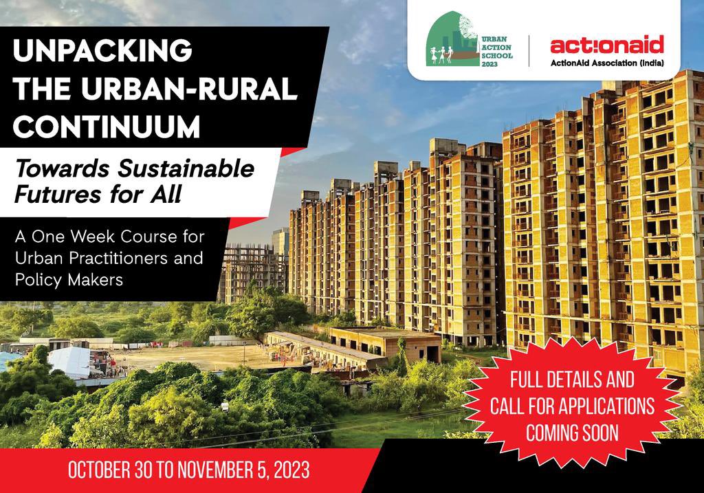 Announcing the “Urban Action School 2023: Unpacking the Urban-Rural Continuum: Towards Sustainable Futures for All”. Watch out for further updates on this weeklong course! @ActionAidIndia 
#TheCitiesWeNeedNow 
#ClimateActionNow 
#Act4Urban 
#COP28 
#ParisAgreement