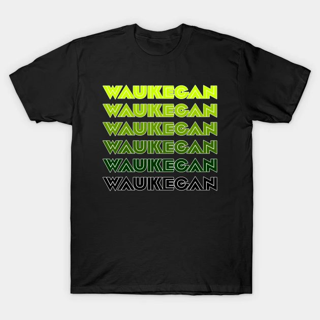 New Waukegan Shirt! #Waukegan #WaukeganIllinois #Illinois #LakeCounty #RayBradbury #RobParavonian #OttoGraham #JerryOrbach #LakeMichigan teepublic.com/t-shirt/469839…