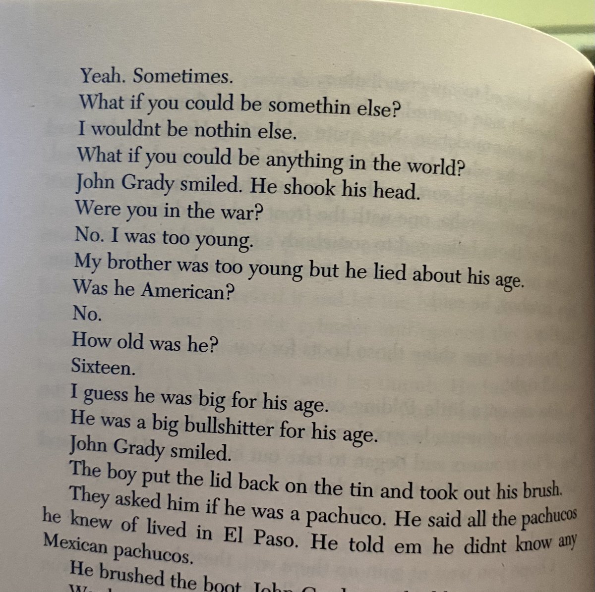 One of the great things about Cormac McCarthy is the reality of the dialogue.
