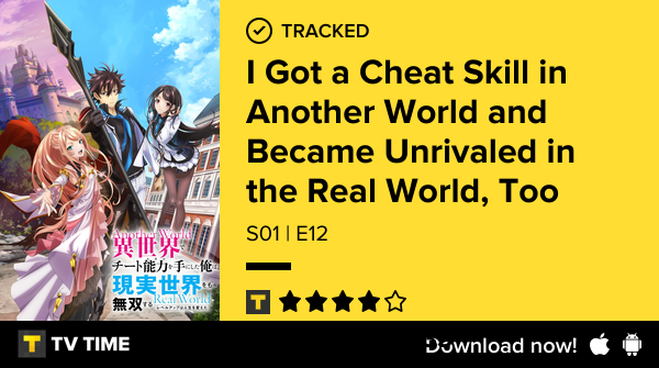 thiago_ava's tweet photo. I've just watched episode S01 | E12 of I Got a Cheat Skill in Another World and Became Unrivaled in the Real World, Too! #igotacheatskillinanotherworld  https://t.co/w7HM9QsG3I #tvtime https://t.co/BJ5BPDb5C2