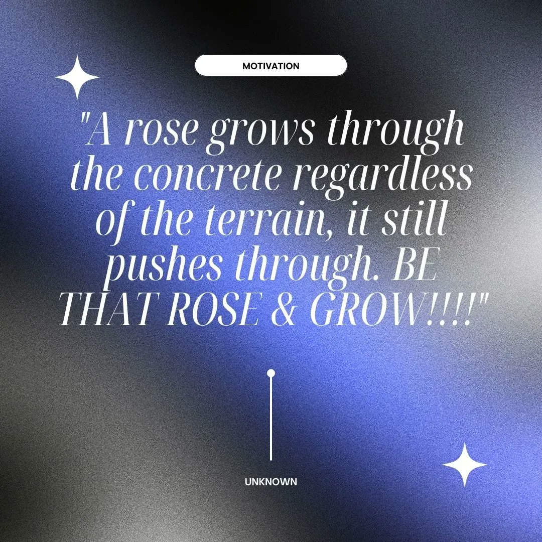 'A rose grows through the concrete regardless of the terrain, it still pushes through. BE THAT ROSE & GROW!!!!' 
 #instalove #mentalhealth #selfcare #healthquotes #healthquote #selflove #mentalhealthquotes #wellbeing #self #care #physicalexercise #health #quotes #quote