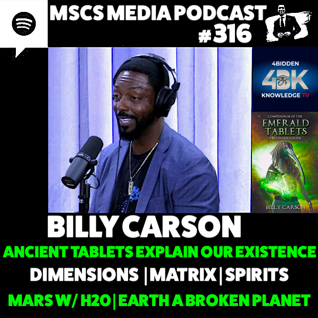 Billy Carson - Ancient Tablets Explain Our Existence, Space Gods, Mars, The Milky Way Is Not What We Think | 4biddenknowledge | Mscs Media #316 Full EP: spoti.fi/42ZLmMO <a href="/4biddnKnowledge/">Billy Carson II</a> 
Billy Carson is the founder of ⁠4BiddenKnowledge TV⁠, 4bk.tv a new