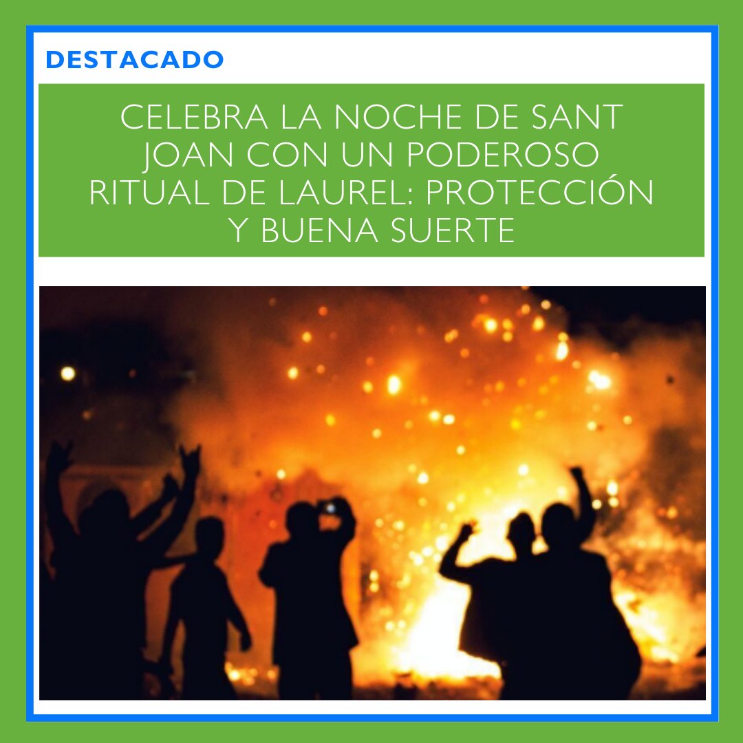 TJachallera's tweet photo. 💡Celebra la noche de Sant Joan con un poderoso ritual de laurel: Protección y buena suerte

Leer más en  https://t.co/7YxEPQC0Wr
⁣
#TradiciónJachalera #Noticias #SanJuan #Informados #NoticiasHoy #SantJoan https://t.co/hDJyMCyaWr