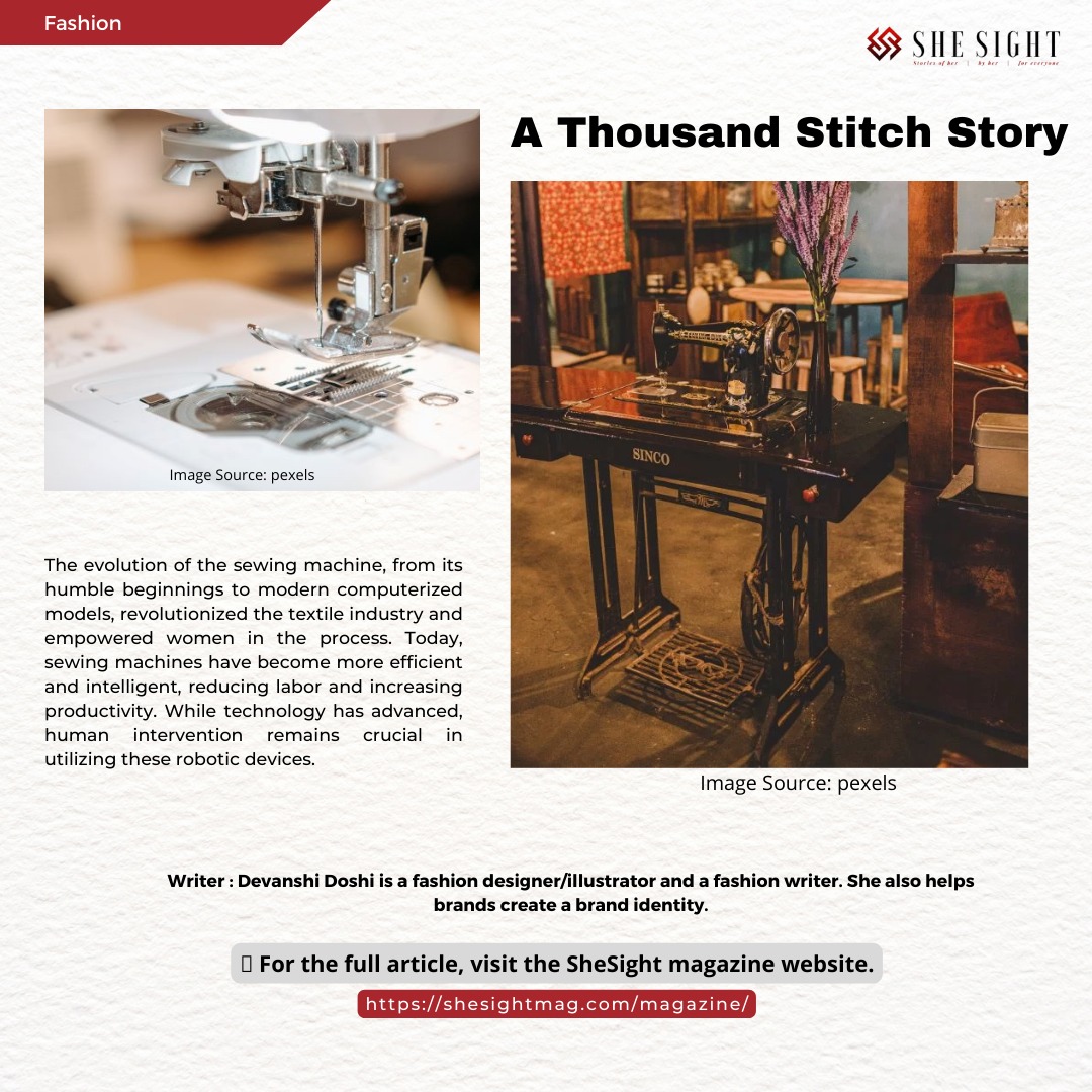 A Thousand Stitch Story 
shesightmag.com/magazine/
shesightmag.com/shesight-june-…
 #ThousandStitchStory #SewingMachineEvolution #TextileRevolution #EmpoweredWomen #SewingMachineHistory #ComputerizedModels #TechnologicalAdvancements #EfficiencyAndProductivity  #SewingRevolution #SheSight