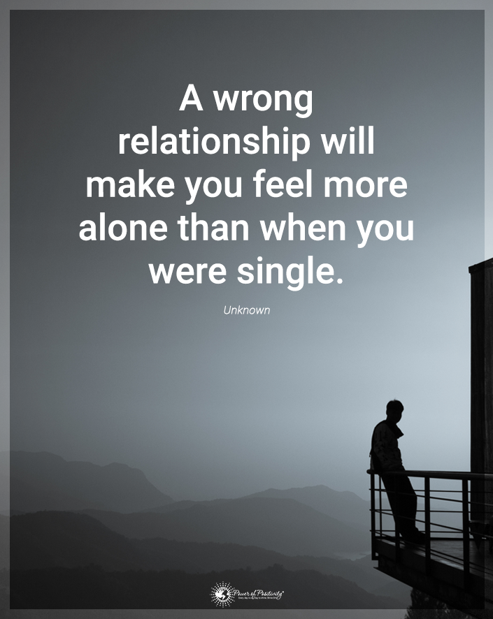 “A wrong relationship will…”