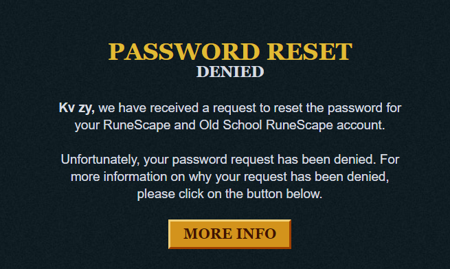 <a href="/JagexAsh/">Mod Ash</a> <a href="/JagexSupport/">Jagex Support</a> If you could please help me unlock my account 'Kv zy', it has been locked and tried recovering it twice but I keep on getting denied.