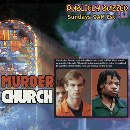 Don't forget about Murder Church @ 9AM Est in the morn. Week 5 of Jeffrey Dahmer Trial continues.🔥👀⚡
#murderchurch #jeffreydahmer #publiclybuzzed