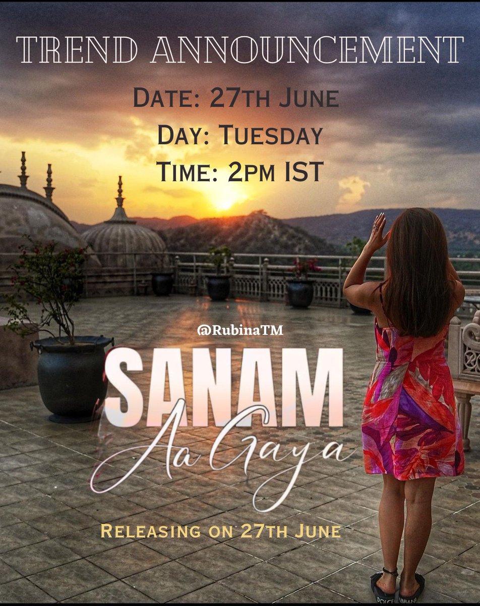 🚨 TREND ANNOUNCEMENT 🚨

As you all know, <a href="/RubiDilaik/">Rubina Dilaik</a>'s new music video #SanamAaGaya is going to released so let's shower our love through this trend. 

DATE : 27th June
DAY : Tuesday
TIME : 2PM (IST)
TAGLINE : 10Mins prior.

Take part with enthusiasm
#RubinaDilaik
