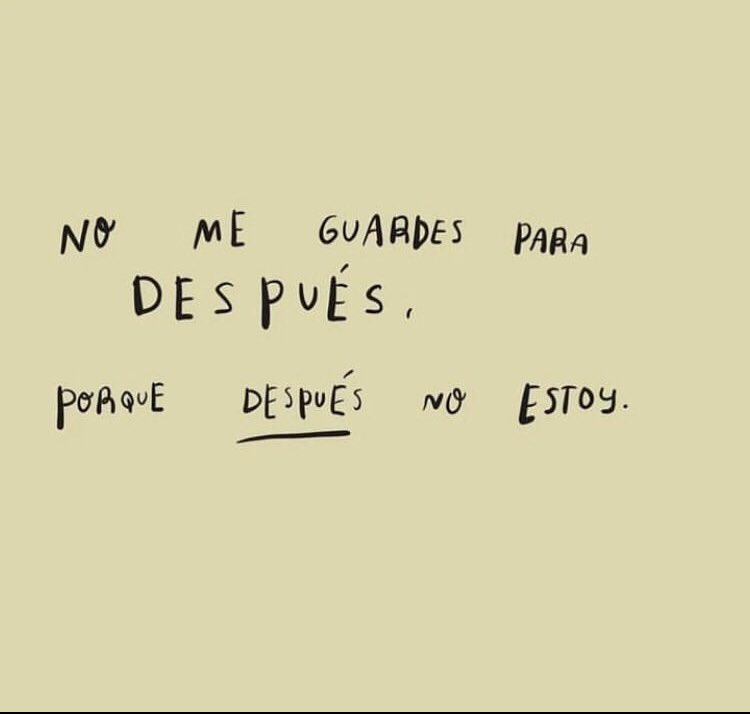 Después es muy tarde