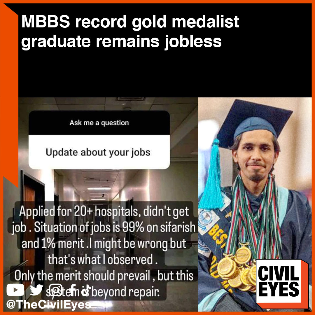 Dr. Hafiz Muhammad Waleed Malik, who set a new record by graduating with 29 gold medals shared during a Q&A on his #Instagram account that even though he has applied for a job in over 20 hospitals, he still remains jobless six months after graduating. #theCivileyes