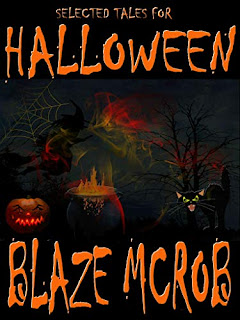 SELECTED TALES FOR HALLOWEEN - BY BLAZE MCROB       

blazingowlpress.blogspot.com/2022/03/select… 

amazon.com/gp/product/B07… 

#horror #darkfiction #paranormal #occult #shortstories #ebooks #ooky #spooky 

There is a most interesting collection of horror waiting for you within this tome.