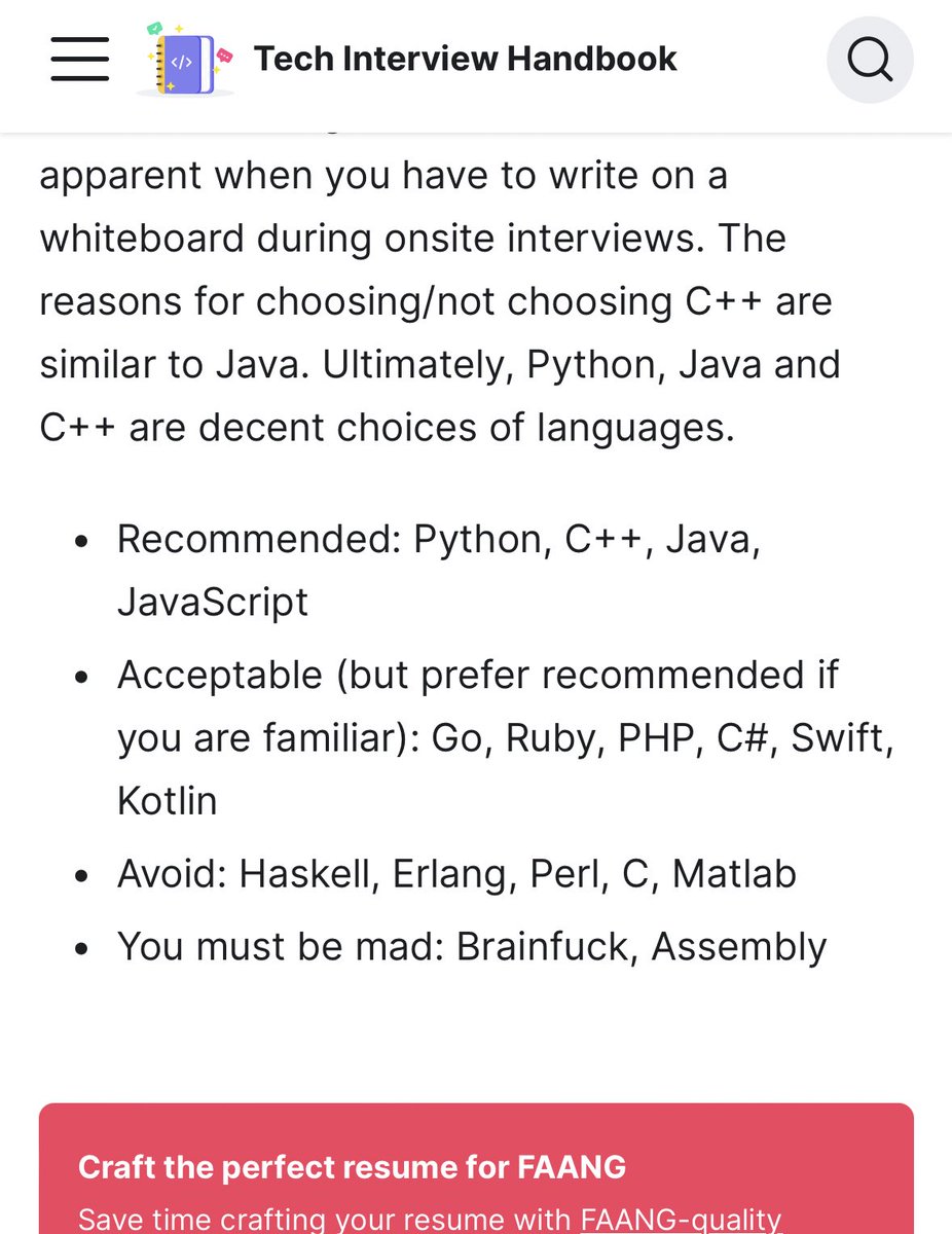 このInterview Prepのリソースによるとコーディング面接で何の言語を使うか？

オススメ: Python, C++, Java, JavaScript
好ましい: Go, Ruby, PHP, C#, Swift, Kotlin
避けるべき: Haskell, Erlang, Perl, C, Matlab
頭大丈夫？: Brainfuck, Assembly

との事w

techinterviewhandbook.org/programming-la…