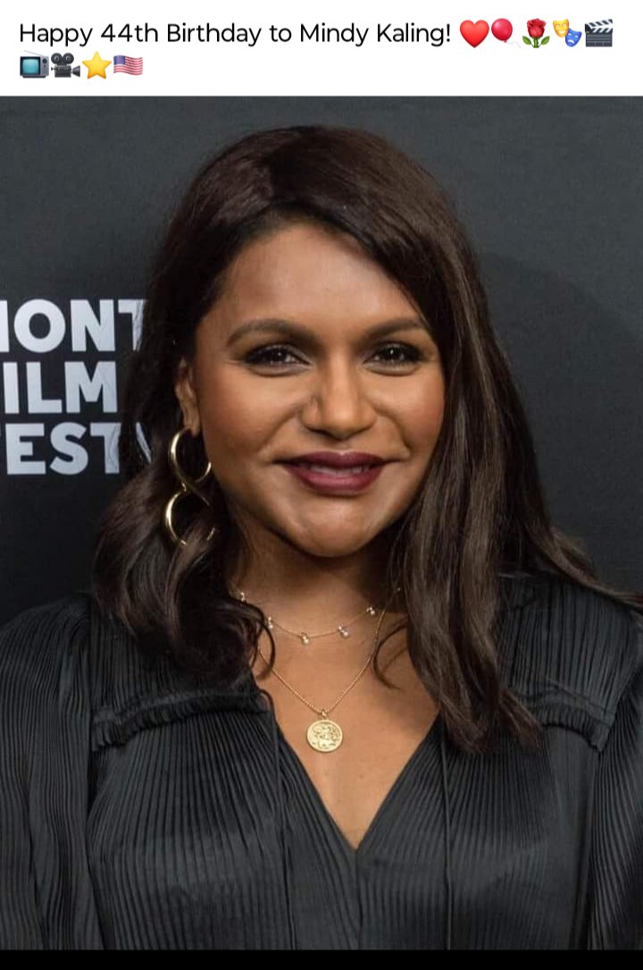 Happy Birthday Mindy Kaling.  You are a GREAT ACTRESS.  Mindy Project was     . 