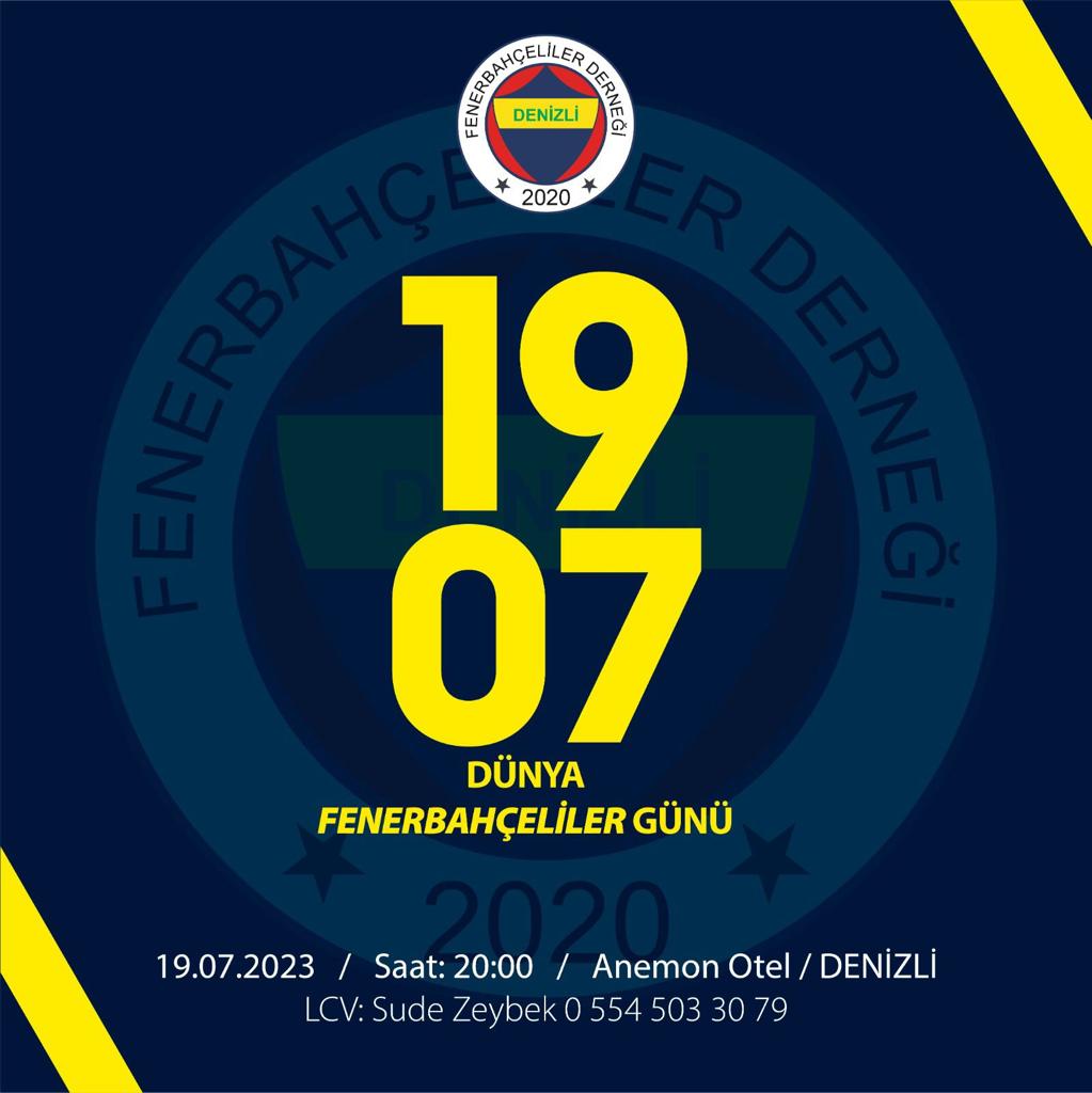 19.07.2023 günü saat 20:00’de Anemon Otel’de düzenleyecek olduğumuz 
“19.07 Dünya Fenerbahçeliler Günü” organizasyonumuzda sizleri ve sevdiklerinizi aramızda görmekten mutluluk duyarız. #Denizli #Fenerbahçe