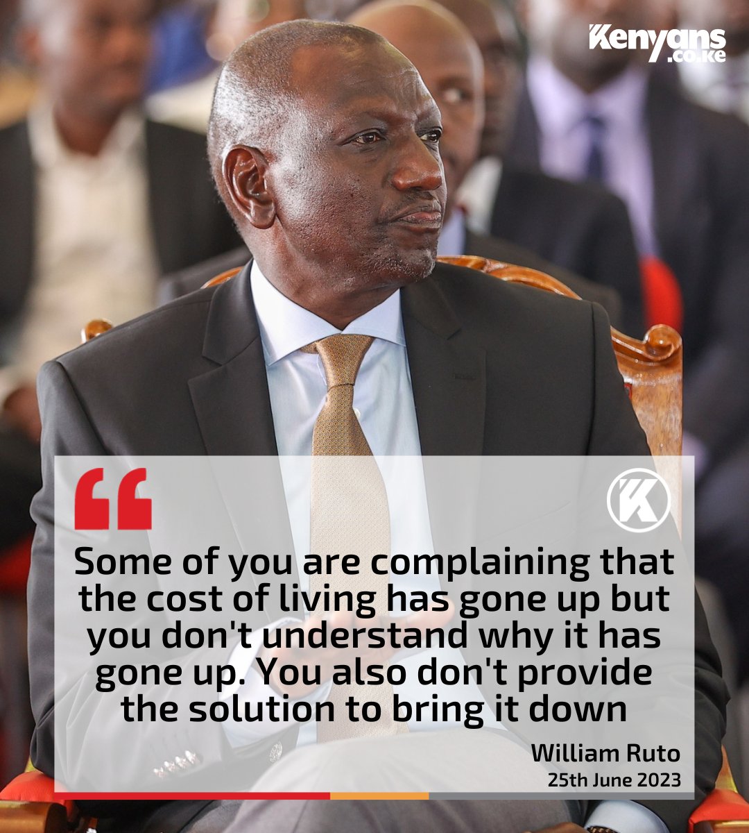 Kenyans's tweet image. Some of you are complaining that the cost of living has gone up but you don&apos;t understand why it has gone up - President Ruto
