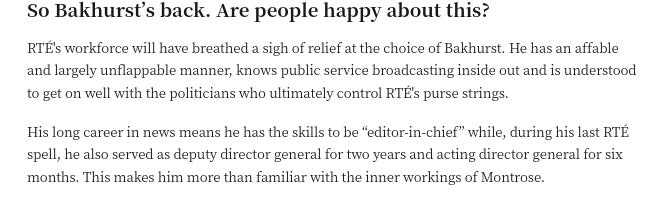 unadunphy's tweet photo. Context is everything.
Written in April after the selection process for #RTEs new DG.
Couple of things - 'Understood to get on well with politicians who ultimately control RTE's purse strings.'
AND
'more than familiar with the inner workings of Montrose.'
Not such good traits now https://t.co/qw6QHI0IOr
