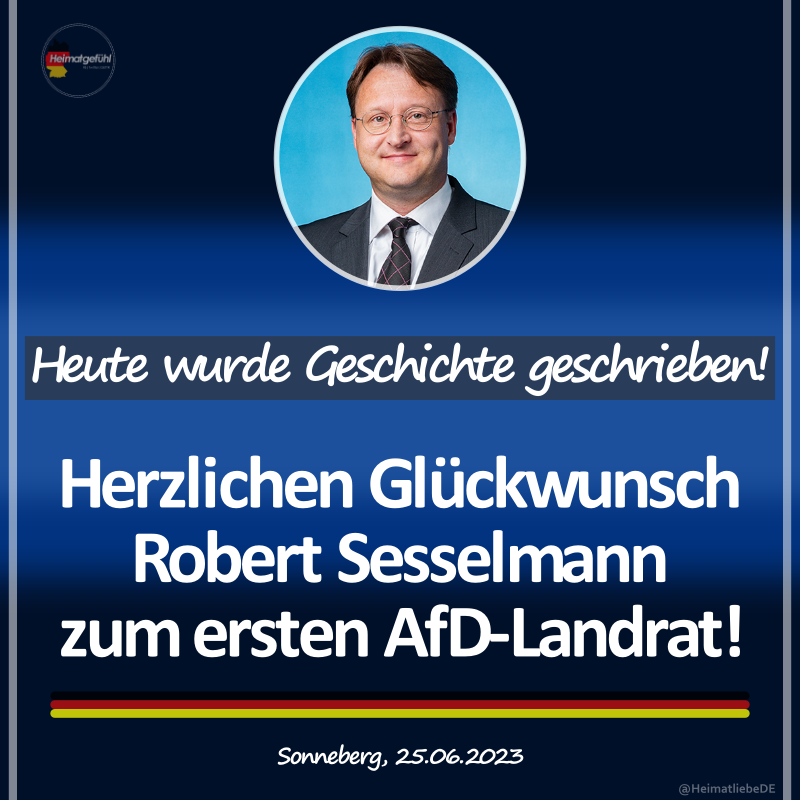 HeimatliebeDE's tweet photo. Heute wurde Geschichte geschrieben!

#Sonneberg hat den ersten AfD-Landrat gewählt.
Ich gratuliere ganz herzlich Robert #Sesselmann zu diesem tollen Ergebnis! 🥂

Der politische Wechsel ist gewollt. Das war erst der Anfang! 🇩🇪🔥 https://t.co/1x0GMWGRoj