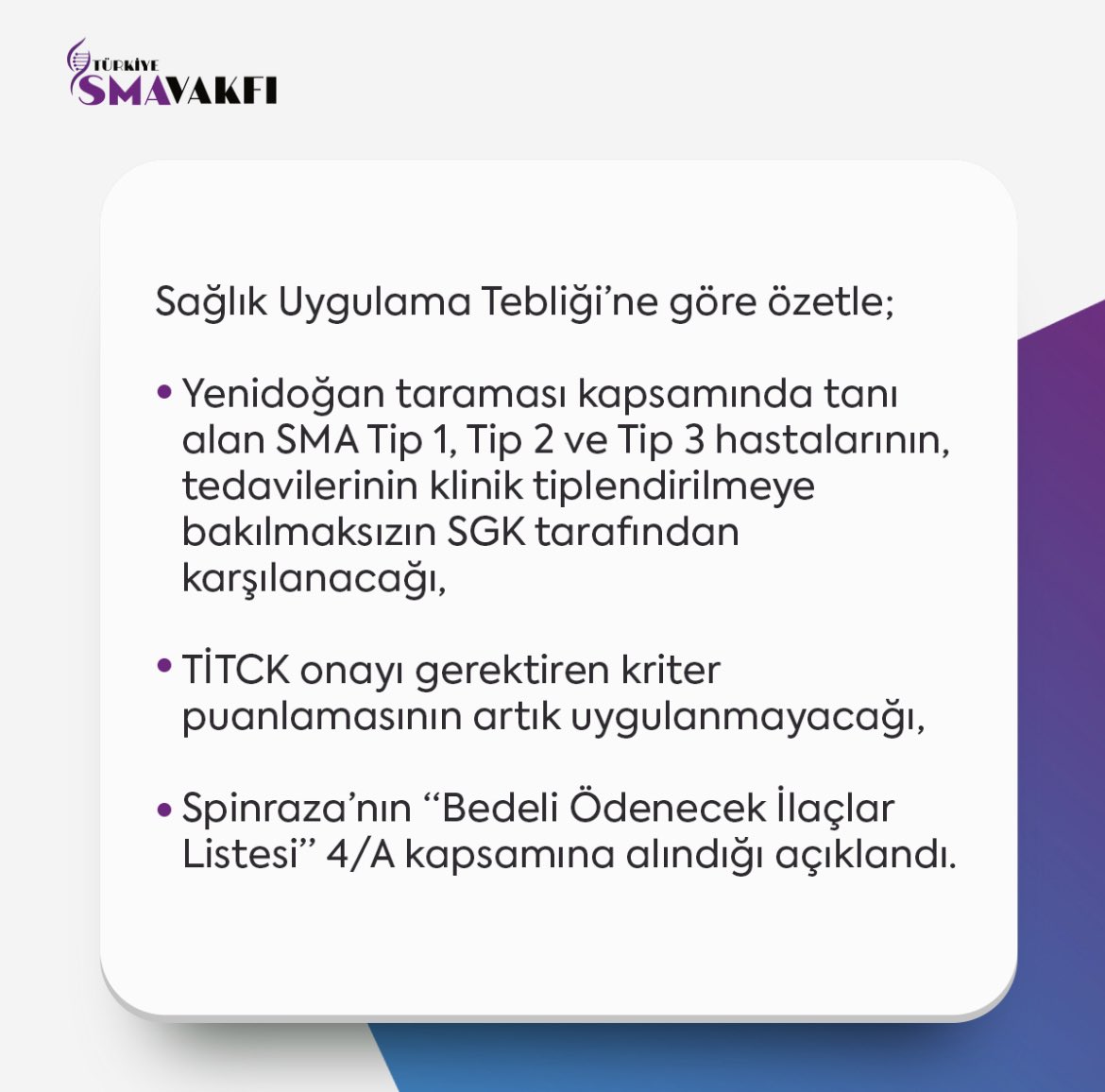 SMA hastalığı ile mücadelede zamanla yarışan hasta yakınlarının, kriterlerin genişletilerek daha ulaşılabilir bir tedavi sunulmasını umut verici bulmakla beraber Evrysdi (Risdiplam) ve Zolgensma (Onasemnogene abeparvovec-xioi) tedavisi ile ilgili başlatılan sürecin de hastalar