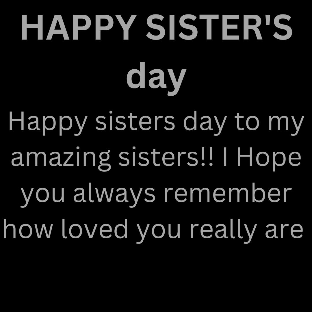 Happy Sister's Day To All.
 #digitalcreator #sisters #happysistersday2023 #sisterlove  #digitalmarketingtips #digitalmarketingagency #contentcreator #seo #businessideas #socialmedia #instagrammarketing #instagramposts #research #foryou #reelsviral #success #freelancing