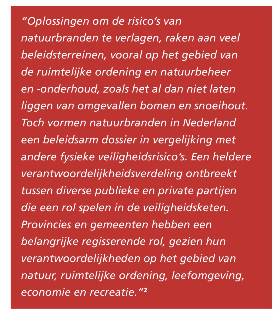 Brandweer Nederland in senario studie natuurbranden stelt dat onderhoud en beheer een grote rol hebben als brandstof bij onbeheersbare natuurbranden die veel inzet vragen!
Wanneer gaan provincie en gemeente de randvoorwaarden voor natuurbeheer subsidies hier op actualiseren?