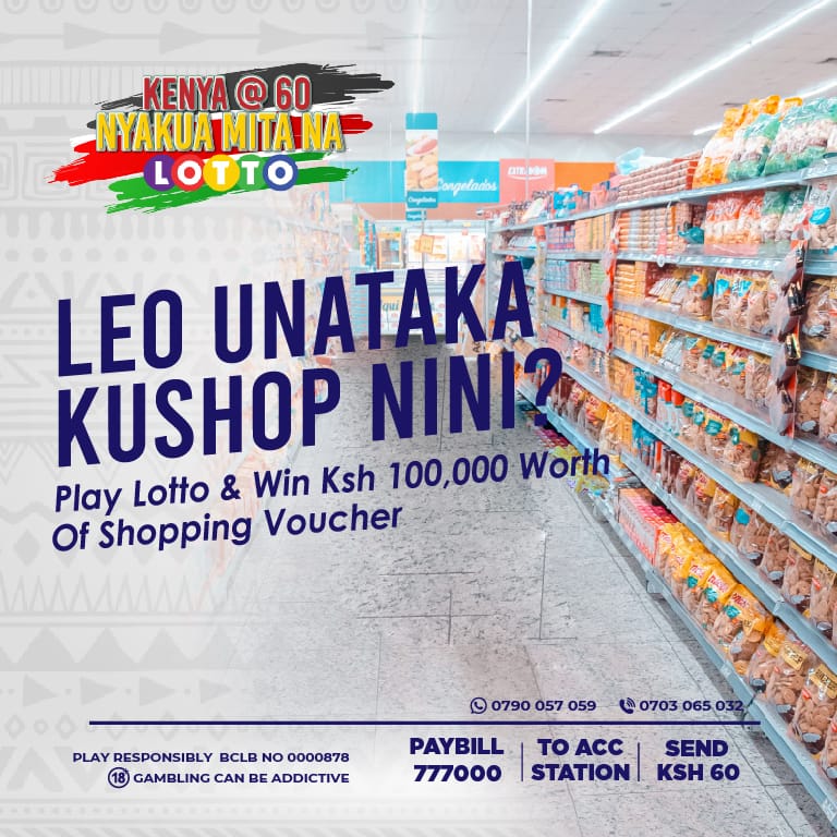 Just because mwezi iko corner haimaanishi shopping haiwezi fanyika.
Cheza Lotto ushinde sh 1.2M na sh 100,000 worth of shopping Vouchers in just 1 Hour!

Mpesa sh 60 Paybill 777000 LOOK UP TV
#NyakuaMitaNaLotto #LottoCashpot #KenyaAt60