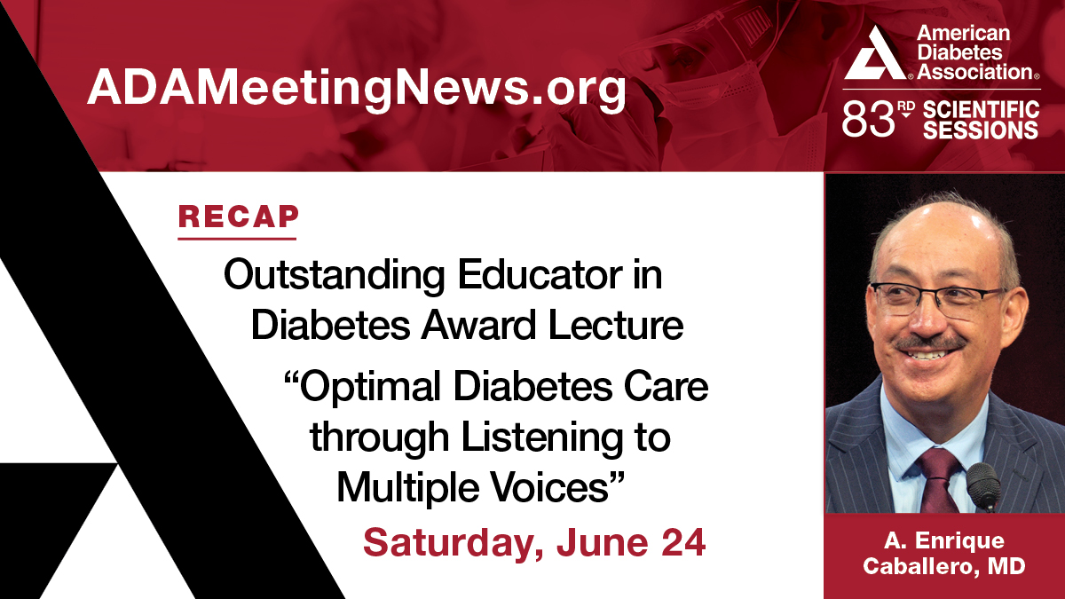 Optimal Diabetes Care through Listening to Multiple Voices — Outstanding Educator in Diabetes Award Recipient A. Enrique Caballero, MD, delivered this lecture Saturday at #ADA2023. Read a recap in ADA Meeting News: bit.ly/3NMIC0Q