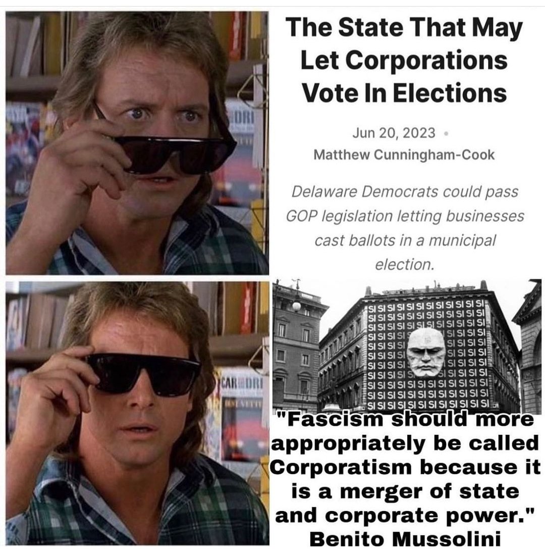 LiamOMaraIV's tweet photo. More municipalities in #Delaware, and #Democrats in the statehouse, are considering joining the few places that already allow #corporations to vote in elections. This is the next logical step in our steady progress toward #InvertedTotalitarianism.
https://t.co/x4XE8GkoXq https://t.co/c1J3Mdo9uK