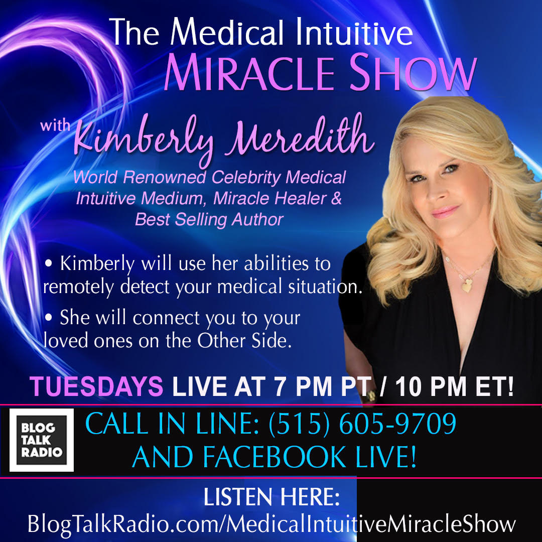 HealingTrilogy's tweet image. Tuesday 7 PM PT / 10 PM ET, live on @BlogTalkRadio! The Medical Intuitive Miracle Show with Celebrity Medical Intuitive &amp;amp; Best Selling Author Kimberly Meredith! OPEN LINES!
CALL-IN LINE: (515) 605-9709 
LISTEN HERE: blogtalkradio.com/medicalintuiti…
#Healing #Mediumship #BlogTalkRadio