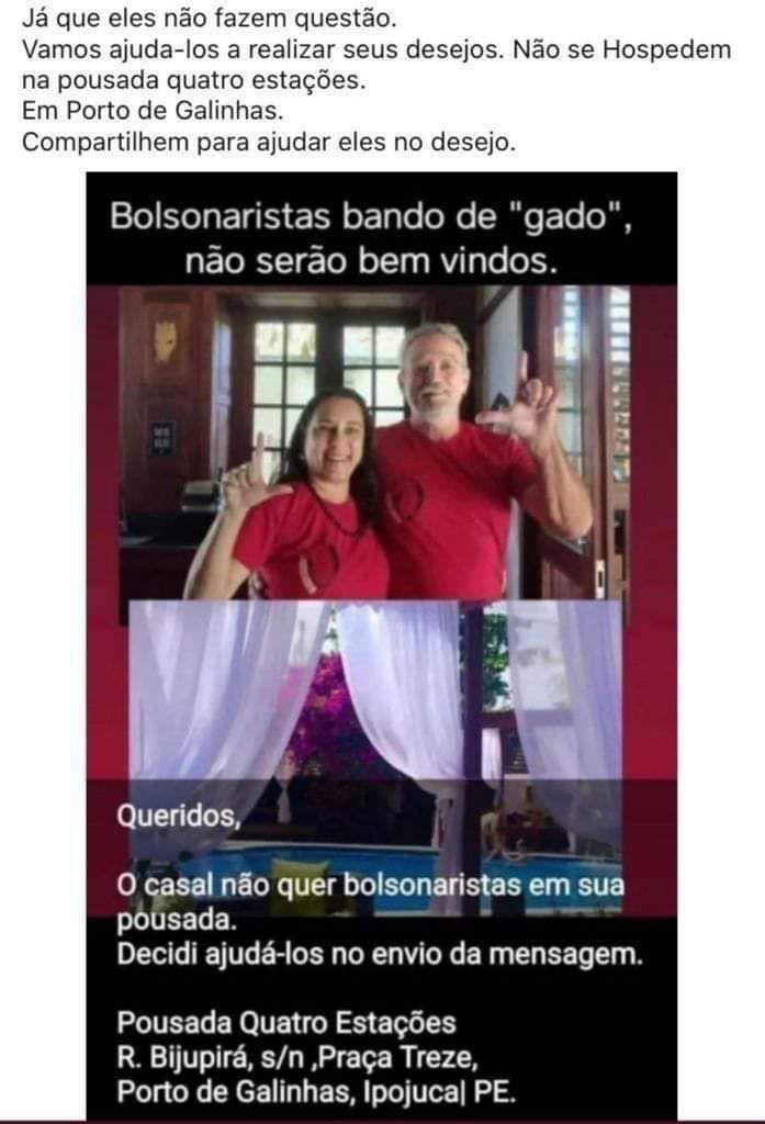 Atenção Bolsonarista, você está com viagem marcada para Porto de Galinhas-PE?? 
Lembre-se: 
A pousada Quatro estações não quer você por lá! 
Vamos espalhar para ajudar a esses empresários. 
Compartilhem!
