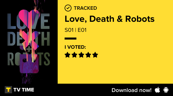 I've just watched episode S01 | E01 of Love, Death & Robots! #lovedeathandrobots  tvtime.com/r/2RP6p #tvtime