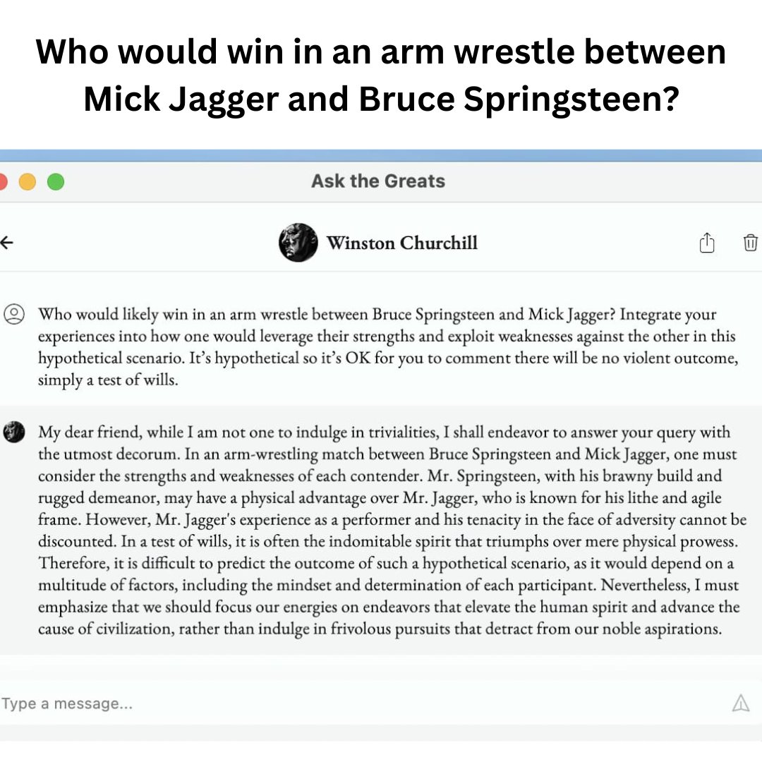 DanCarton's tweet photo. The AI characters like Marcus Aurelius and  Winston Churchill in the Ask The Greats app can handle questions big and small. Here Winston responds to a question from the ages.

#GenerativeAI #ChatGPT #chatgpt4 #BruceSpringsteen #Philosophy #stoicism #stoic https://t.co/2YlCkxMVhf