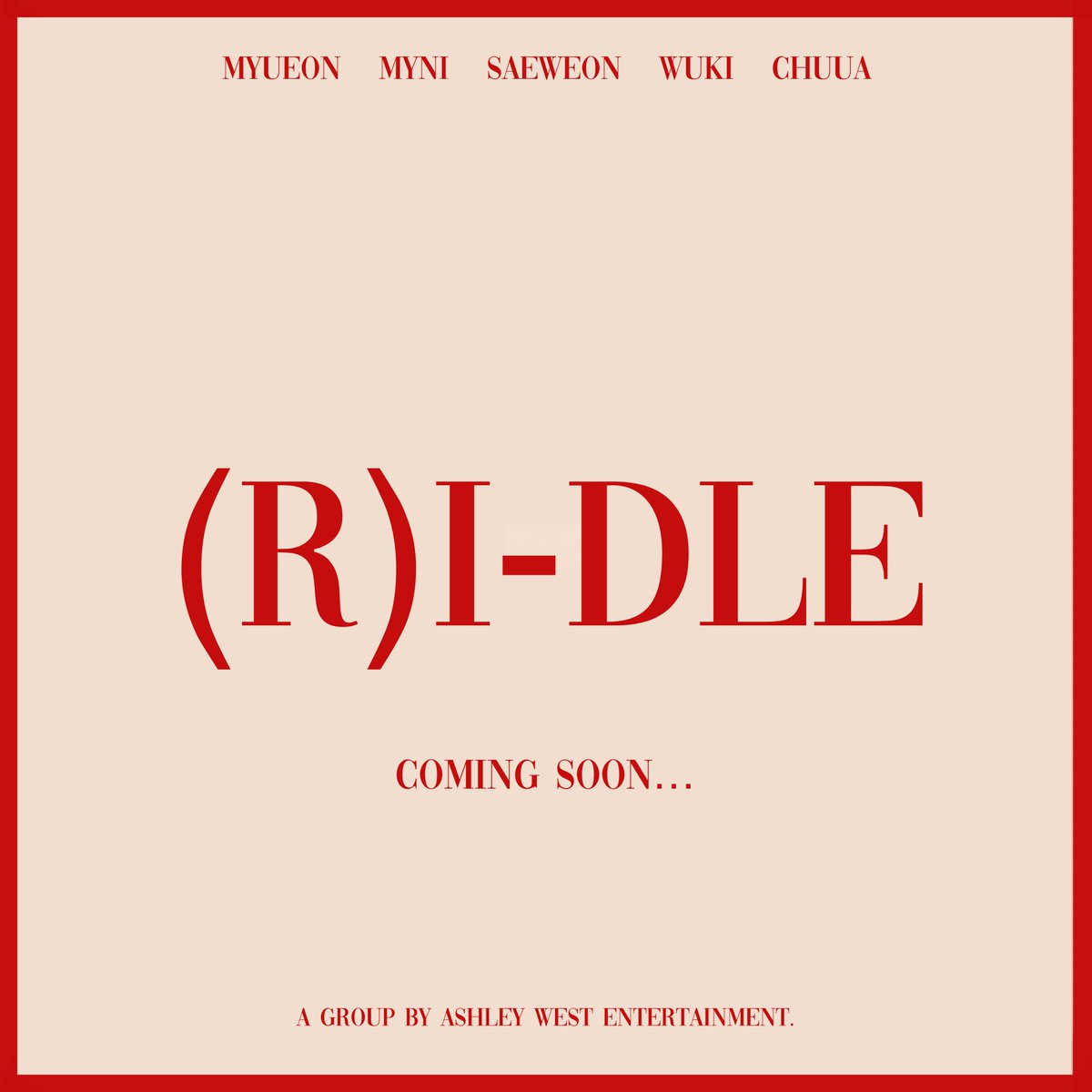 RIDLE_AWENT's tweet photo. (R)I-DLE - Coming soon...

- a group by Ashley West Entertainment.

#RIDLE #MYUEON #MYNI #SAEWEON #WUKI #CHUUA https://t.co/187ySPng6r