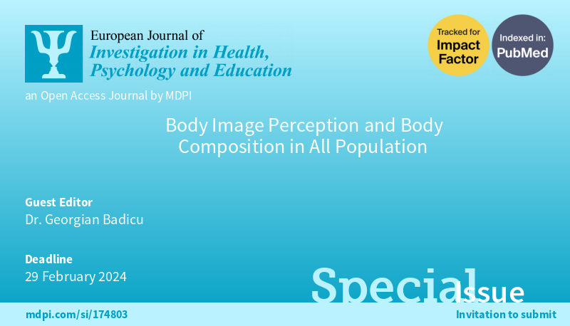 EJIHPE_MDPI's tweet photo. 🥳🤩Special Issue "#BodyImagePerception and #BodyComposition in #AllPopulation"📜edited by Dr. @BadicuGeorgian is now open for submission🔗https://t.co/3DAO12sBKe
💙#physicalchanges #psychologicalchanges #physicalactivity #bodysize #selfesteem #selfconcept
📅Deadline: 29 Feb 2024 https://t.co/nArZDa8nwi