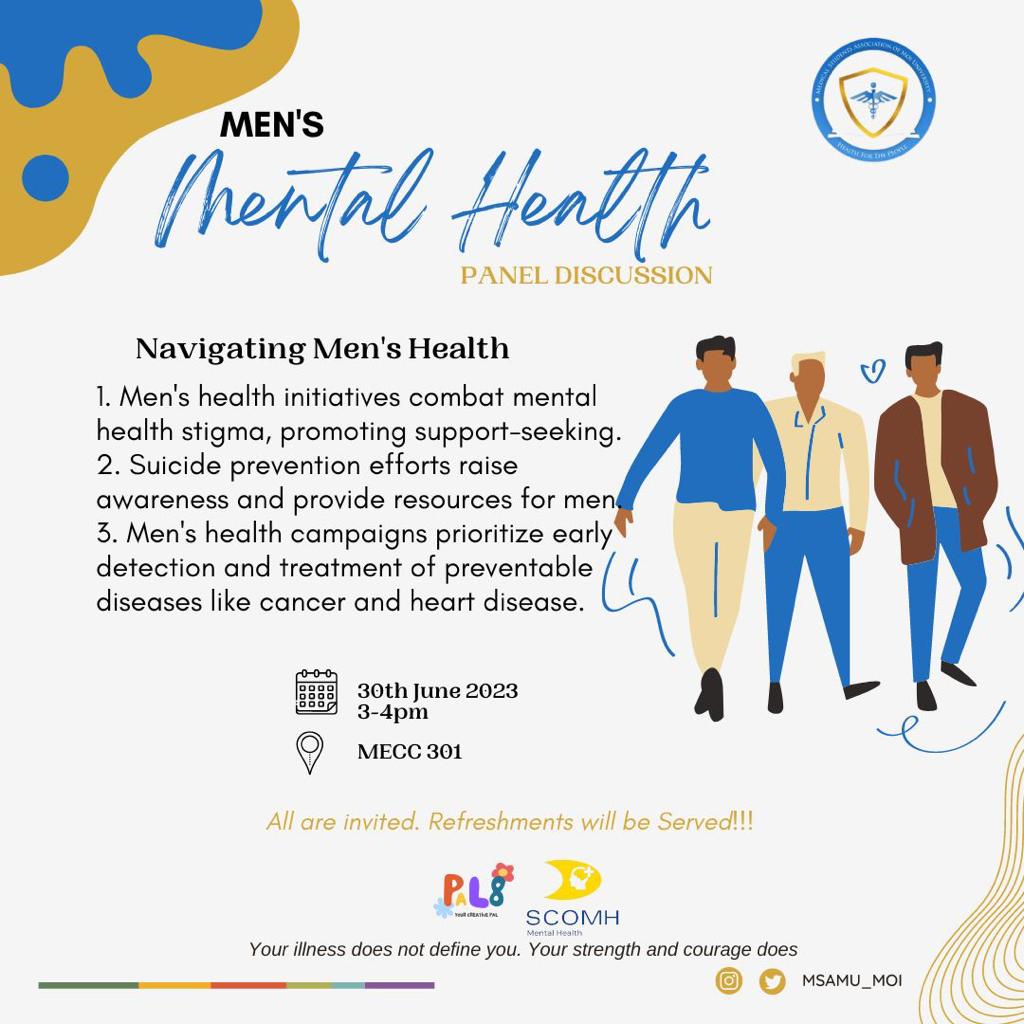 📣 **Breaking News: Navigating Men's Health Event!** 🎉

📅 Date: 30th June 2023
⏰ Time: 3:00 PM
📍 Venue: MECC 301
🌟 Your illness does not define you. Your strength and courage does! 🌟
✨ Join MSAMU_MOI for a thrilling **MEN'S** PANEL DISCUSSION on **Mental Health**! ✨