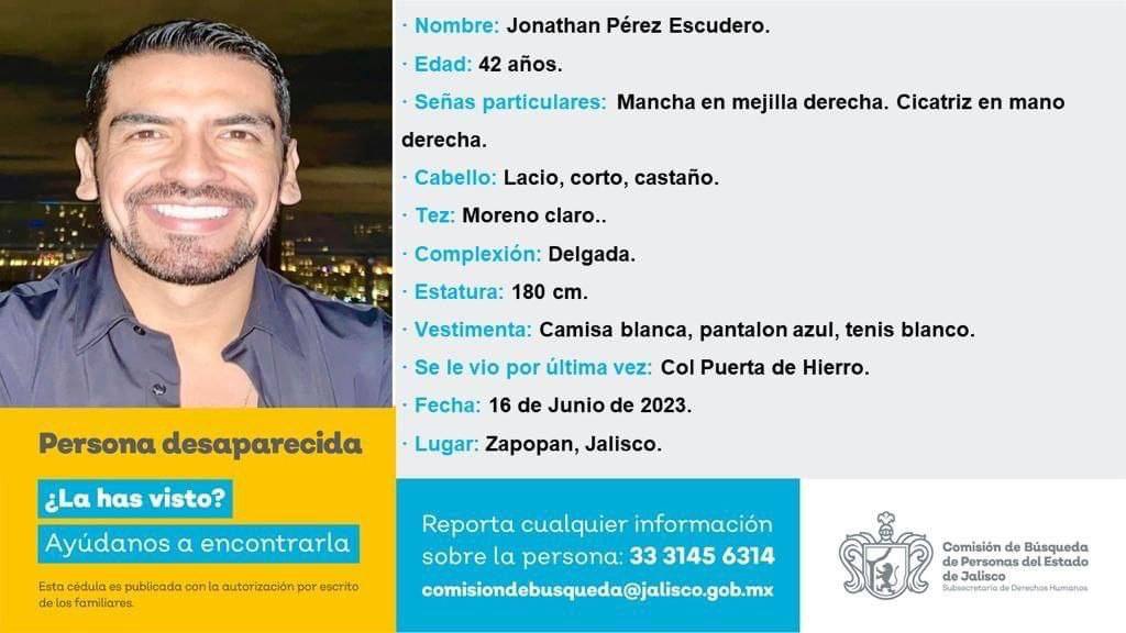 📢 ¡AYÚDANOS A ENCONTRARLO!📢

Jonathan Pérez Escudero fue visto por última vez el 16 de junio de 2023 en la col. Puerta de Hierro en Zapopan, 
#Jalisco 

Cualquier información comunicate al: 
📞 3331456314