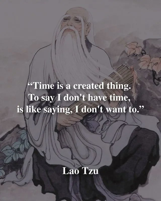 SharingKnowldge's tweet photo. "Time is a created thing. To say I don't have time, is like saying, I don't want to."🎯

- Lao Tzu
#quote https://t.co/BmFXXy5XVj