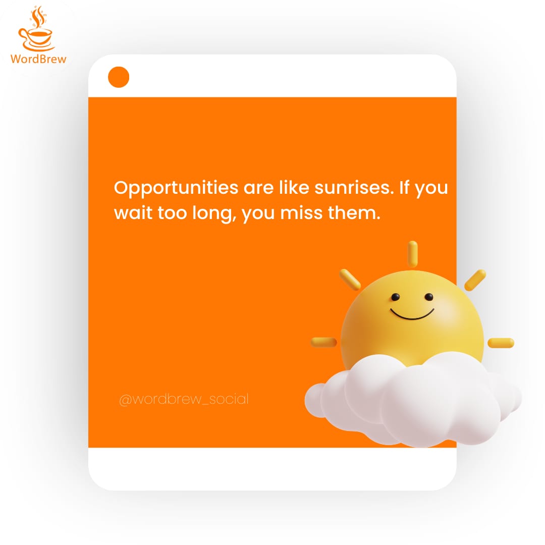 Don't let opportunities slip away like the morning sun! Act now and create your own destiny. ☀️✨ #CarpeDiem #SeizeTheOpportunity #NoRegrets #TimingIsEverything #EmbraceChange #MissedOpportunities #LiveWithPurpose #wordbrew_social