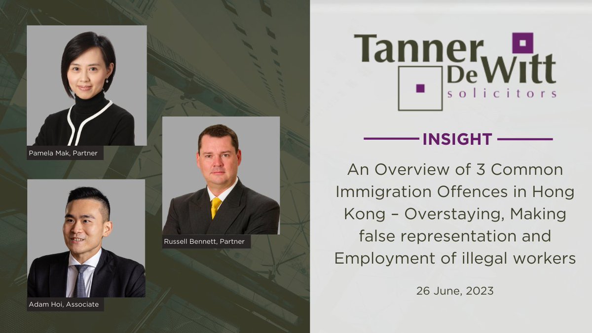 Pamela Mak, Russell Bennett, and Adam Hoi write about the overview of three common #immigration offences in #HongKong, especially on the consequences and implications of passing the #workvisa expiry date.

Please visit our website to read the full article: tannerdewitt.com/3-common-immig…