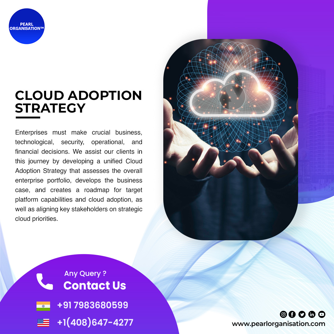 Cloud Adoption Stratrgy
pearlorganisation.com 

#Pearl_Organisation #Digital_Business_Transformation_Services #IT_Services #digitaltransformation #technology #innovation #business #machine #clouds #microsoft #consulting #migration #cloudadoption #service