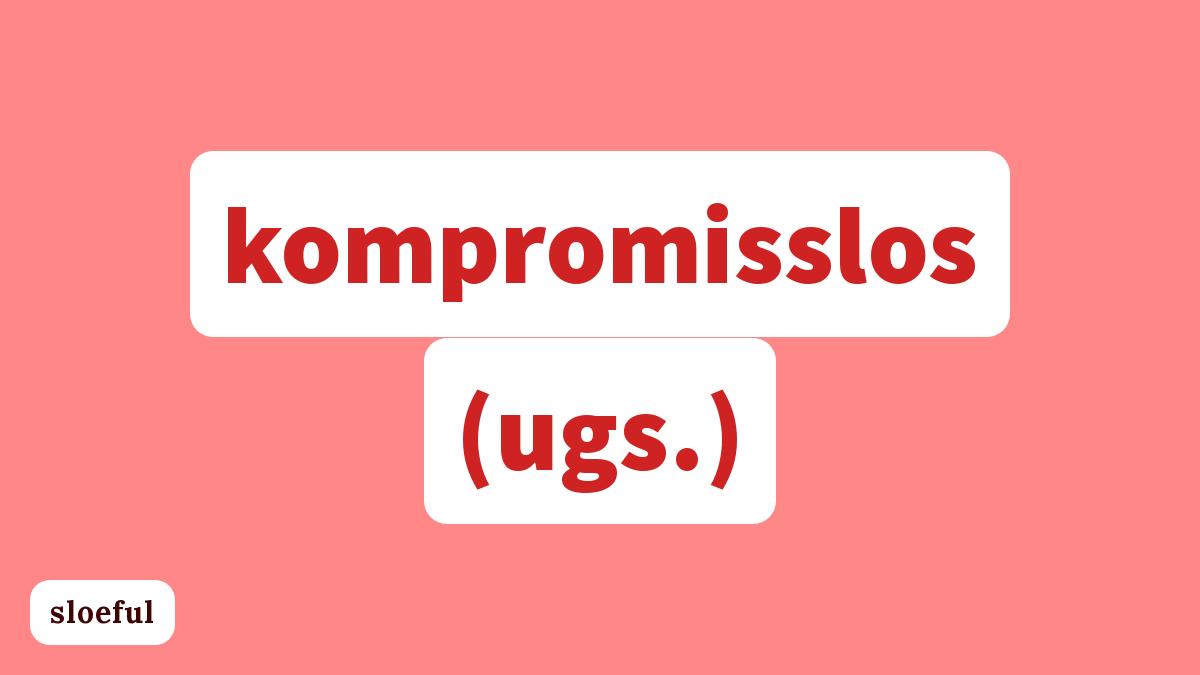 🇩🇪 kompromisslos (ugs.)
🇬🇧 uncompromising 

Beispiel: 👉 sloeful.com/german/latest?…

#learngerman #deutschlernen