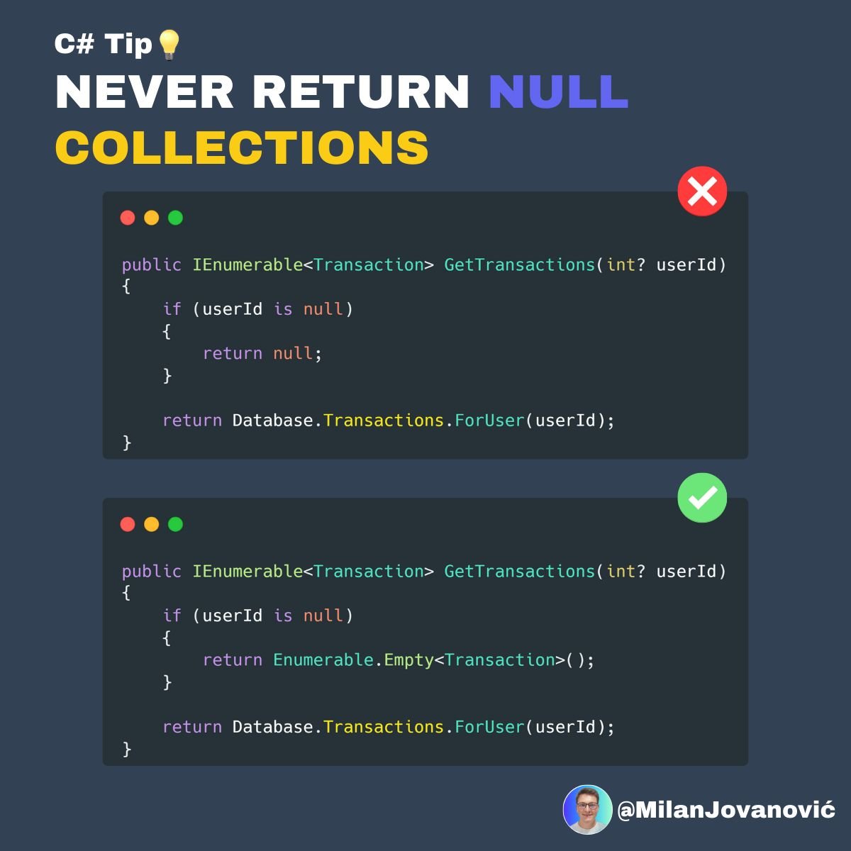 You should never return null collections in C#. There are better ...