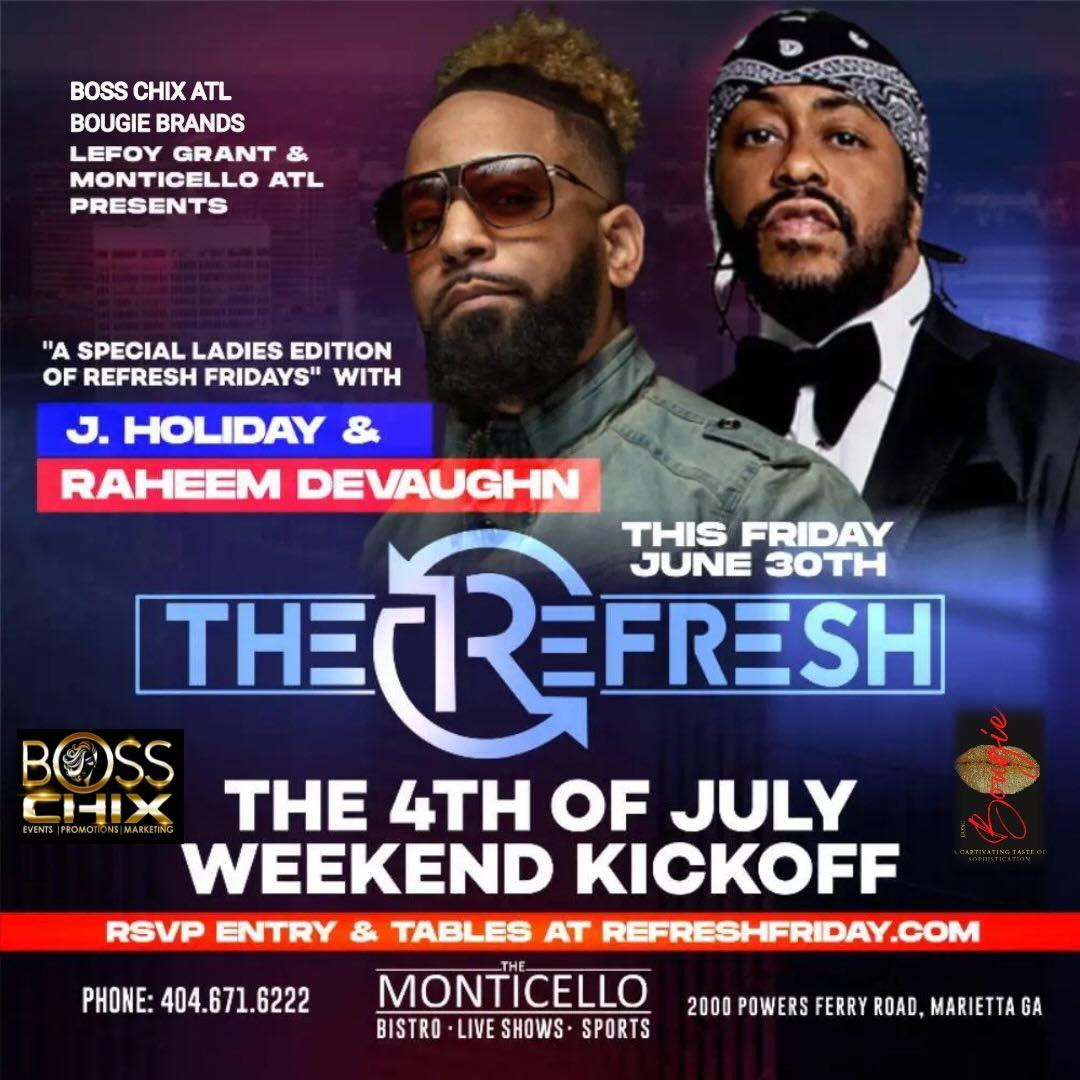 Up next! #MonticelloGA 

This SATURDAY, June 30th
#4thofJuly weekend, pull up for a special #LadiesNight at the @monticelloatlga for #RefreshFridays with @KingJHoliday and @Raheem_Devaughn
It's about to be a night to remember! 
Rsvp RefreshFriday.com
DON'T MISS THIS❣️❣️❣️❣️