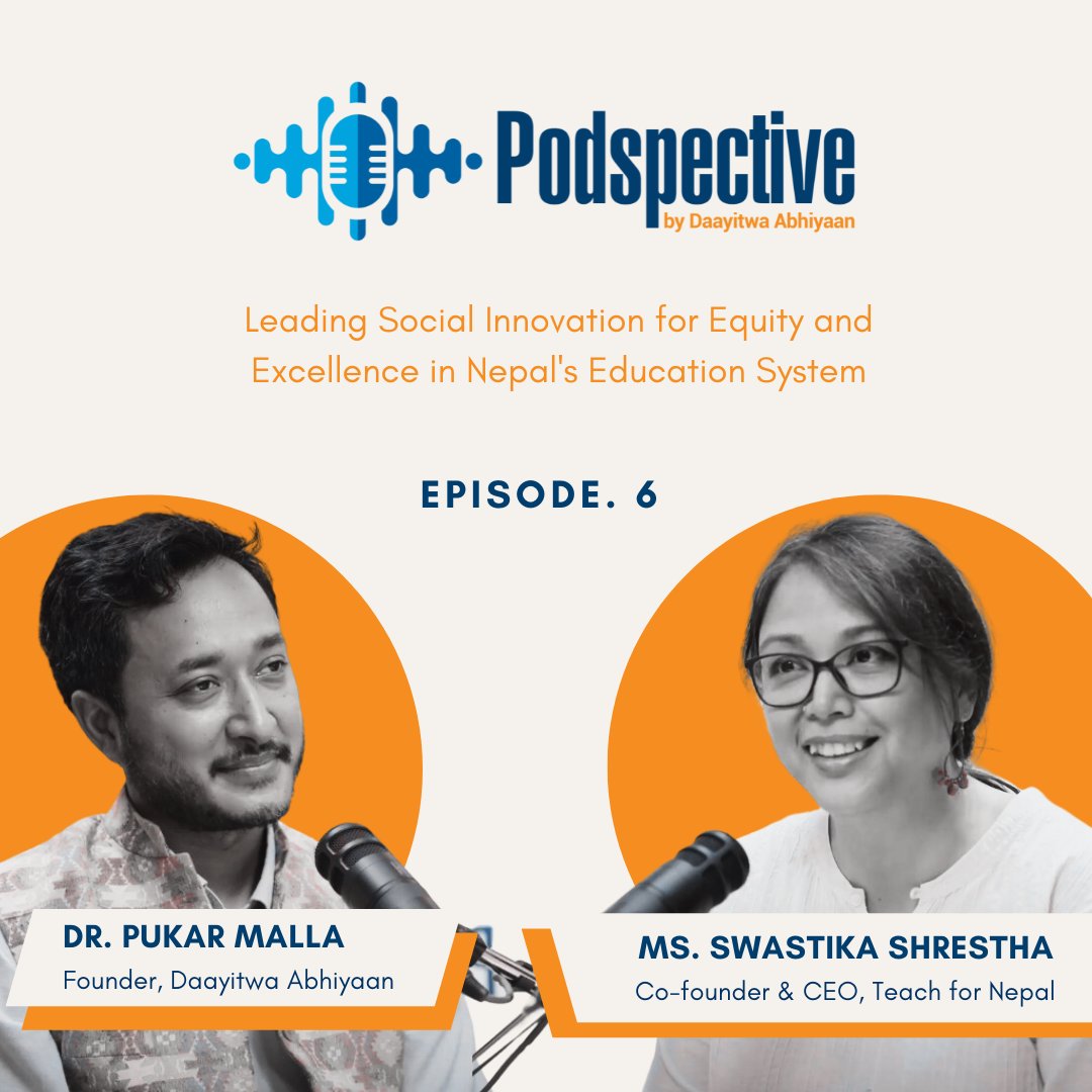 NepalLeadership's tweet photo. Releasing Tomorrow! Podspective Episode 6 - Leading Social #Innovation for #equity and #Excellence in Nepal's #education System. Join us for an engaging discussion with Dr. Pukar Malla and Swastika Shrestha, the Co-founder, and  CEO of Teach for Nepal. #podspective #podcast https://t.co/HKFjqZa4Cz