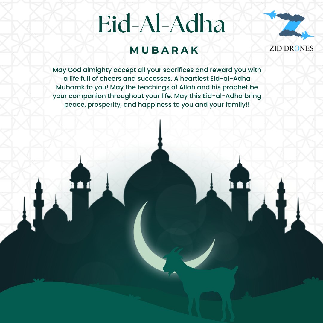 May Allah accept your sacrifice and bless you with his mercy advance Eid-Al-Adha Mubarak from Zid Drones family