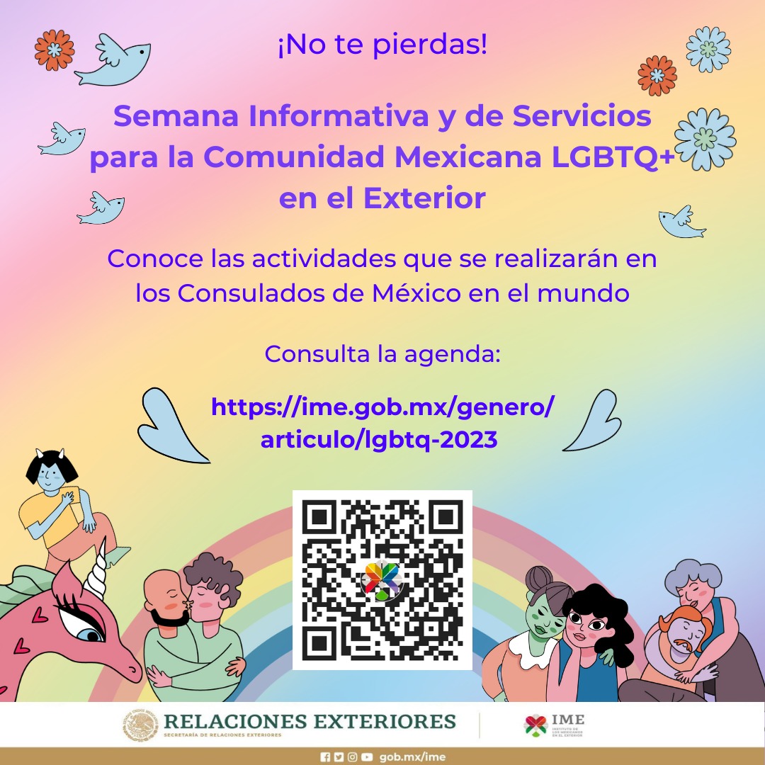 Sigue las actividades esta semana desarrollarán embajadas y consulados de 🇲🇽 en el 🌎 en el marco de la 2° “Semana Informativa y de Servicios para la Comunidad LGBTQ+ Mexicana en el Exterior”, coorganizada junto con @IME_SRE. 👇 #DiversidadSinFronteras #InclusiónMigranteLGBTQ+