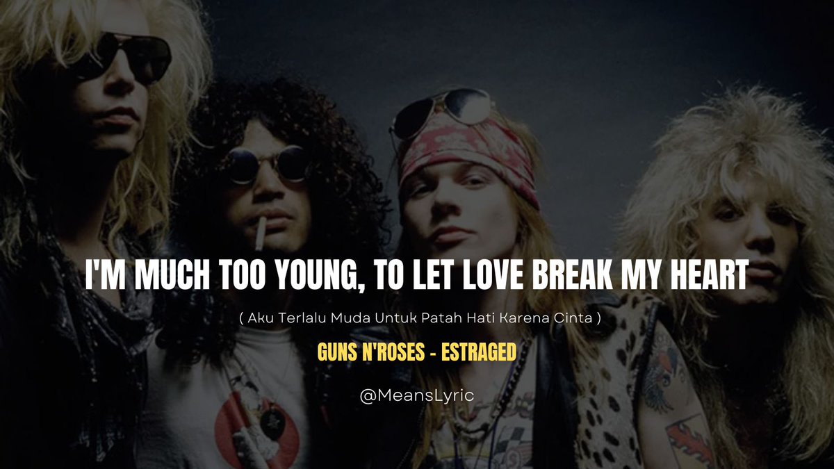 MeansLyric's tweet photo. I'm much too young
To let love break my heart
@gunsnroses
#MeansLyric #DreamTheater #90s #90smusic #rockmusic #metal #viral #trending #FYP #music #Rafi #DitaKarang #PagiSore #IvanGunawan #gunsnroses #GunsN #VespaThailand #Anies #Elton #UTBK #Gundogan https://t.co/cUgZ16ceFv