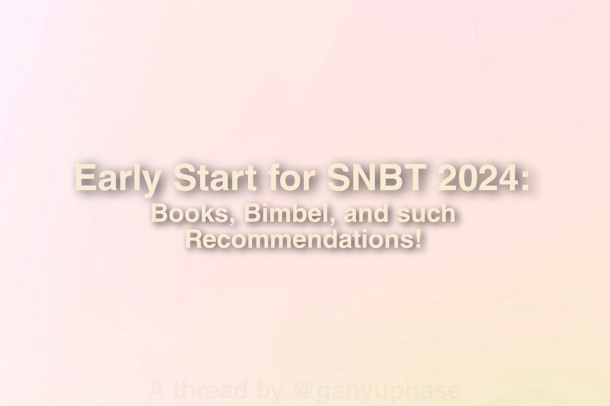 ganyuphase's tweet photo. Early start for SNBT 2024: Books, bimbel, and such — Recommendations!

A thread. https://t.co/5aTLiBuaBb