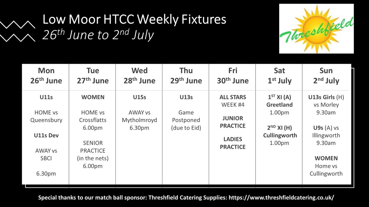 Activity 26th June - 2nd July. Every week gets busier. All teams in action apart from the U13s who have a week off as our opposition celebrate Eid (Happy Eid King Cross CC). Thanks to Threshfield Catering Supplies for being this week's sponsor.