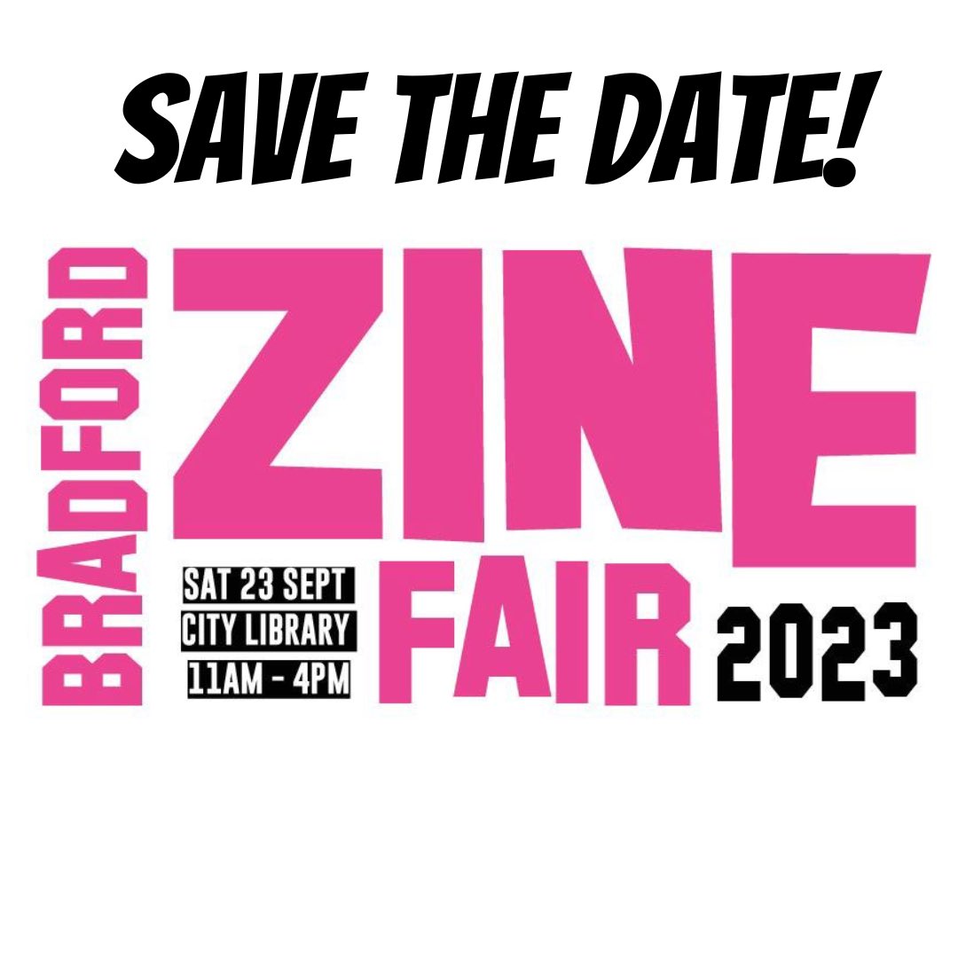 Save the Date Folks! Bradford Zine Fair 2023! Saturday 23rd September, 11am-4pm, City Library We are very excited to be back this year! We will launch Stall holder application process tomorrow, keep a lookout! #BZF2023